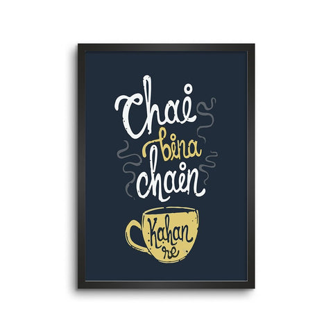 Chai Bina Chain Kahan